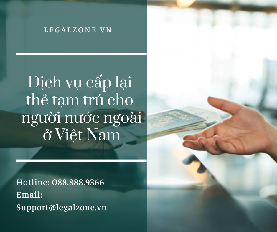 Dịch vụ cấp lại thẻ tạm trú cho người nước ngoài ở Việt Nam
