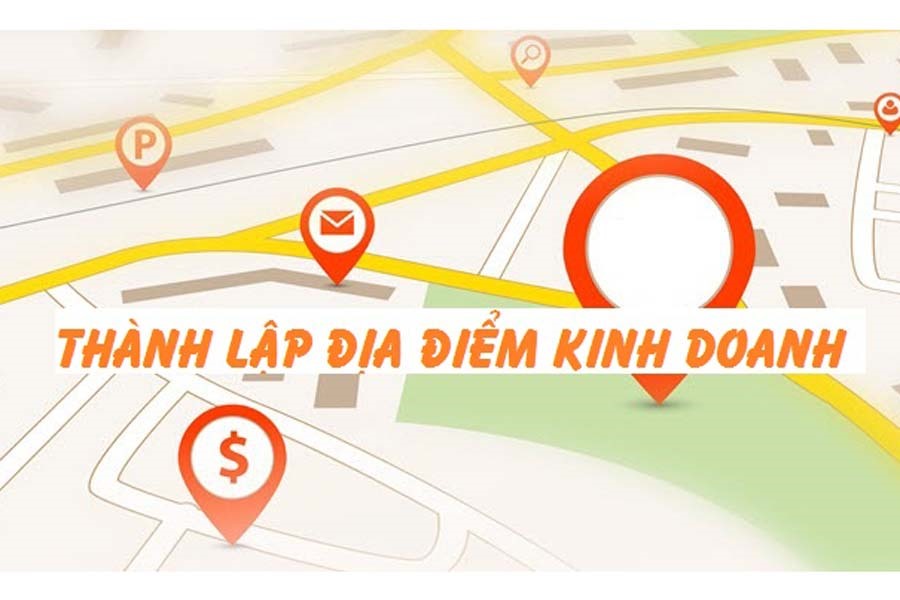 [Cập nhập] Thủ tục thành lập địa điểm kinh doanh 2023