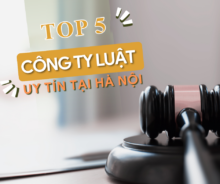 Top 5 công ty luật Uy tín tại Hà Nội